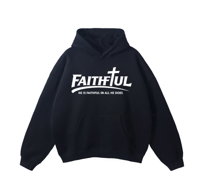 Faithful Hoodie – He Is Faithful In All He Does | Psalm 145:13