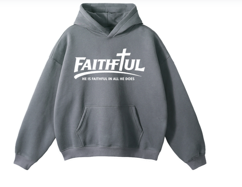 Faithful Hoodie – He Is Faithful In All He Does | Psalm 145:13
